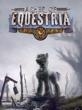 ashes of equestria|ashes of equestria game download.